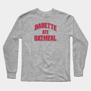 BABETTE ATE OATMEAL Long Sleeve T-Shirt